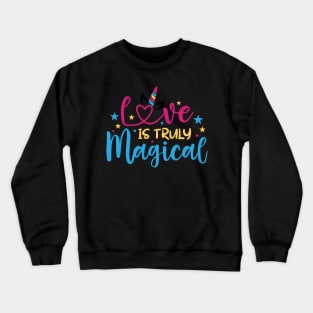 love is truly magical Crewneck Sweatshirt